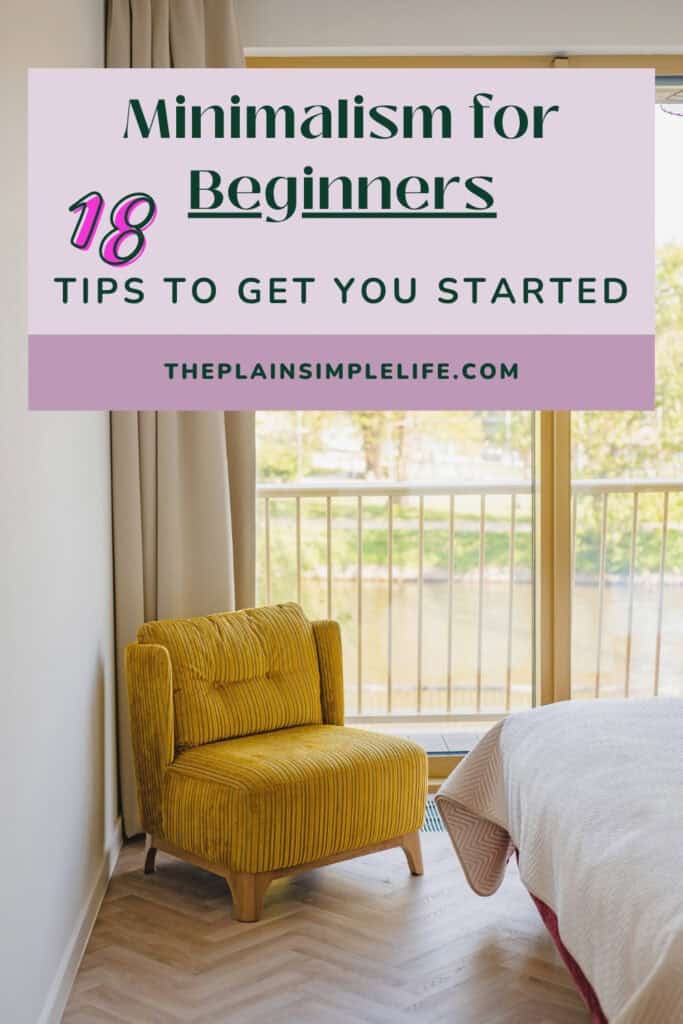 Pinterest pin with the text 'Minimalism for Beginners: 18 Tips to Get You Started' over a background of a cozy, minimalist room featuring a mustard yellow corduroy chair, floor-to-ceiling curtains, and a bed with a cream blanket. The URL 'theplainsimplelife.com' appears at the bottom of the graphic.